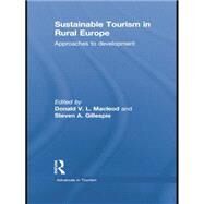 Sustainable Tourism in Rural Europe: Approaches to Development by Macleod,Donald;Macleod,Donald, 9781138880672