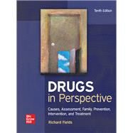 Drugs in Perspective: Causes, Assessment, Family, Prevention, Intervention, and Treatment [Rental Edition] by FIELDS, 9781260240672