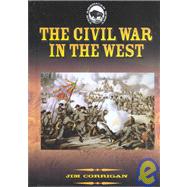 The Civil War in the West by Corrigan, Jim, 9781590840672