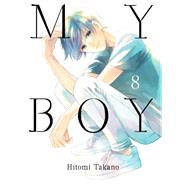 My Boy, volume 8 by Takano, Hitomi, 9781647290672