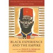 Black Experience and the Empire by Morgan, Philip D.; Hawkins, Sean, 9780199290673