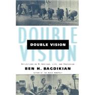 Double Vision by BAGDIKIAN, BEN H., 9780807070673