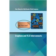 Graphene and VLSI Interconnects by Cher-Ming Tan; Udit Narula; Vivek Sangwan, 9781000470673