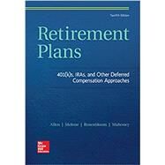 Retirement Plans: 401(k)s, IRAs, and Other Deferred Compensation Approaches by Allen, Everett; Melone, Joseph; Rosenbloom, Jerry; Mahoney, Dennis, 9781259720673