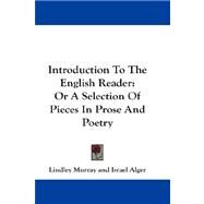 Introduction to the English Reader : Or A Selection of Pieces in Prose and Poetry by Murray, Lindley, 9781432660673