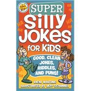 Super Silly Jokes for Kids by Whiting, Vicki; Schinkel, Jeff, 9781641240673