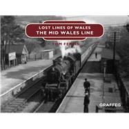 Lost Lines: Mid Wales Line by Ferris, Tom, 9781912050673