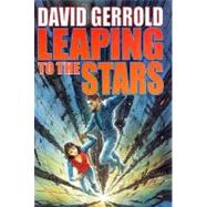 Leaping To The Stars Book Three in the Starsiders Trilogy by Gerrold, David, 9780312890674