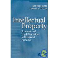 Intellectual Property: Economic and Legal Dimensions of Rights and Remedies by Roger D. Blair , Thomas F. Cotter, 9780521540674