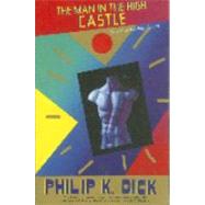 The Man in the High Castle by Dick, Philip K., 9780679740674