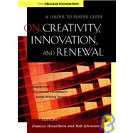On Creativity, Innovation, and Renewal  A Leader to Leader Guide by Hesselbein, Frances; Johnston, Rob, 9780787960674