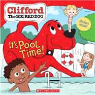 It's Pool Time! (Clifford the Big Red Dog Storybook) by Bridwell, Norman; Rusu, Meredith; Simard, Remy, 9781338530674