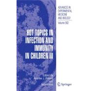 Hot Topics in Infection and Immunity in Children III by Pollard, Andrew J.; Finn, Adam, 9781441940674