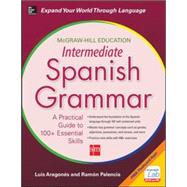McGraw-Hill Education Intermediate Spanish Grammar by Aragones, Luis; Palencia, Ramon, 9780071840675