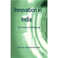 Innovation in India The Future of Offshoring by Yesudian, Suseela, 9780230300675