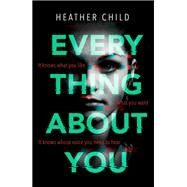 Everything About You by Heather Child, 9780356510675