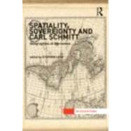 Spatiality, Sovereignty and Carl Schmitt: Geographies of the Nomos by Legg; Stephen, 9780415600675