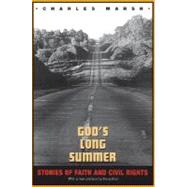 God's Long Summer : Stories of Faith and Civil Rights by Marsh, Charles, 9780691130675