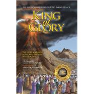 King of Glory The Story & Message of the Bible Distilled into 70 Scenes by Bramsen, P. D.; San Martn, Arminda, 9780979870675