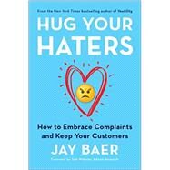Hug Your Haters by Baer, Jay, 9781101980675
