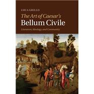 The Art of Caesar's Bellum Civile by Grillo, Luca, 9781107470675