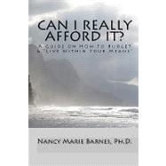 Can I Really Afford It? by Barnes, Nancy Marie, Ph.d., 9781440490675