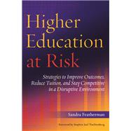 Higher Education at Risk by Featherman, Sandra; Trachtenberg, Stephen Joel, 9781620360675