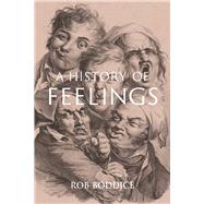 A History of Feelings by Boddice, Rob, 9781789140675