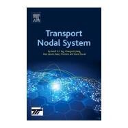 Transport Nodal System by Ng, Adolf; Jiang, Changmin; Larson, Paul; Prentice, Barry; Duval, David Timothy, 9780128110676