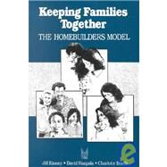 Keeping Families Together: The Homebuilders Model by Booth,Charlotte, 9780202360676