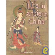 Life In Ancient China by Challen, Paul C., 9780778720676