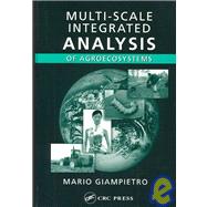 Multi-Scale Integrated Analysis of Agroecosystems by Giampietro; Mario, 9780849310676