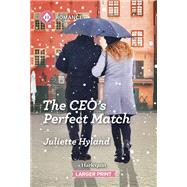 The CEO's Perfect Match by Juliette Hyland, 9781335470676