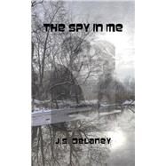 The Spy in Me by Delaney, J. S., 9781490740676