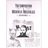 The Composition of Herman Melville by Mitchell, Rick, 9781841500676