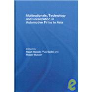 Multinationals, Technology and Localization in Automotive Firms in Asia by Rasiah; Rajah, 9780415440677