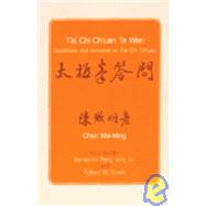 T'ai Chi Ch'uan Ta Wen Questions and Answers on T'ai Chi Ch'uan by Wei-Ming, Chen; Smith, Robert; Lo, Benjamin Pang Jeng, 9780938190677