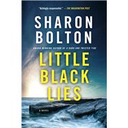 Little Black Lies A Novel by Bolton, Sharon, 9781250080677