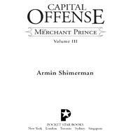 Capital Offense Merchant Prince III by Shimerman, Armin, 9781476730677