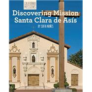 Discovering Mission Santa Clara De Asis by Nunes, Sofia, 9781627130677