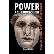 Power and Compassion by Bennett Gilbert, 9789048560677