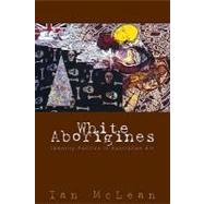 White Aborigines: Identity Politics in Australian Art by Ian McLean, 9780521120678