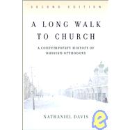 A Long Walk To Church: A Contemporary History Of Russian Orthodoxy by Davis,Nathaniel, 9780813340678