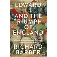 Edward III and the Triumph of England The Battle of Crcy and the Company of the Garter by Barber, Richard, 9780141020679