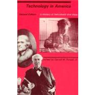 Technology in America : A History of Individuals and Ideas by Carroll W. Pursell (Ed.), 9780262660679