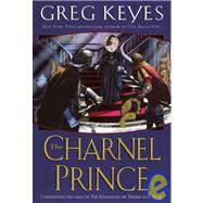 The Charnel Prince by KEYES, GREG, 9780345440679