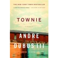 Townie A Memoir by Dubus, Andre, III, 9780393340679