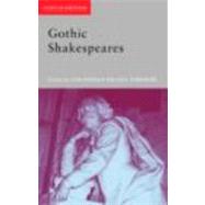 Gothic Shakespeares by Drakakis; John, 9780415420679