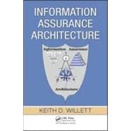 Information Assurance Architecture by Willett; Keith D., 9780849380679