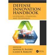 Defense Innovation Handbook by Badiru, Adedeji B.; Barlow, Cassie, 9781138050679